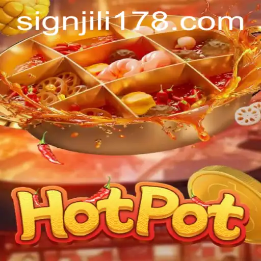 Exploring the Thrills of Hotpot: An In-depth Look at JILI178